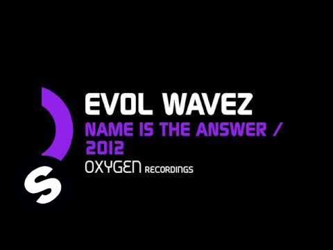 Evol  Wavez - 2012 (Original Mix) adlı videoyu YouTube'da izle