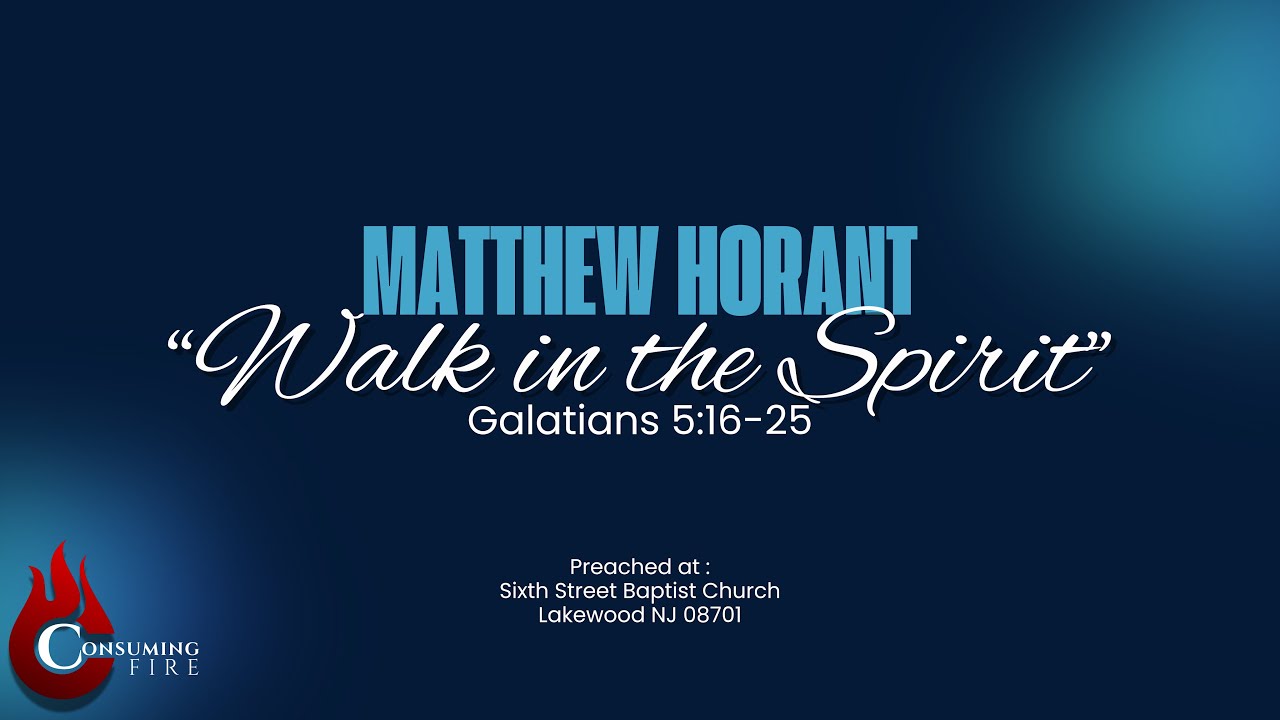 "Walk in the Spirit" - Matthew Horant