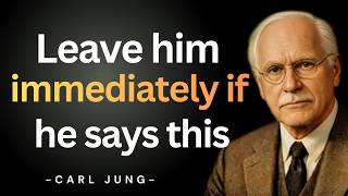If a man SAYS these 5 THINGS to you – walk away from him! | Carl Jung