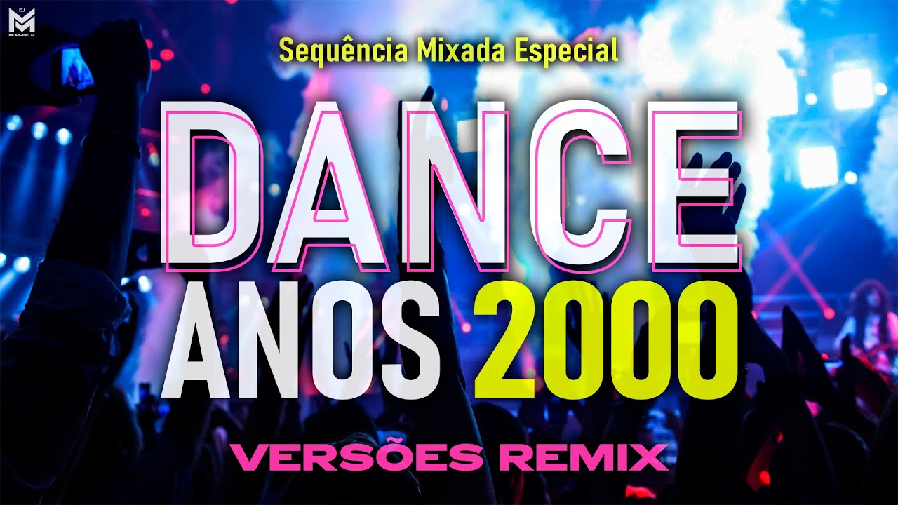 SET DANCE ANOS 2000 SÓ AS BRABAS (MIXAGENS DJ