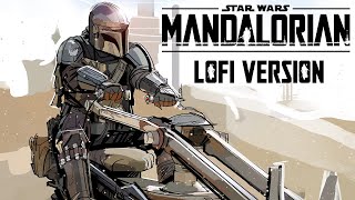 The Mandalorian Theme  Lofi HipHop Mix (Star Wars Lofi)