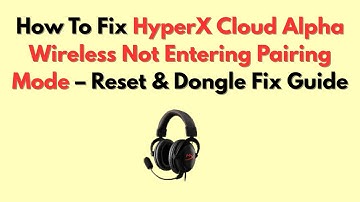 Hoe u het probleem met de HyperX Cloud Alpha Wireless kunt oplossen, die niet in de koppelingsmod...
