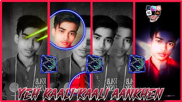 YEH KAALI KAALI AANKHEN | NEW TRAINING SONG XML FILE@EDITORBYE  #xml #alightmotion