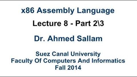 x86 Assembly Language - لغة التجميع - Lecture 8 Part 2\3