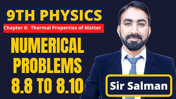 9th Class | Physics | Chapter 8 |Thermal Properties of Matter | Numerical Problems 8.8 to 8.10