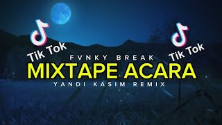 🔴 MIXTAPE ACARA 2024 ‼️ TERBARU [ YANDI KASIM REMIX ]  FVNKY BREAKS