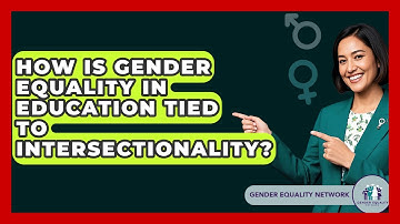 How Is Gender Equality In Education Tied To Intersectionality? - Gender Equality Network