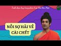 NỖI SỢ HÃI VỀ CÁI CHẾT - Ý NGHĨA ĐÍCH THỰC CỦA SỰ SỐNG