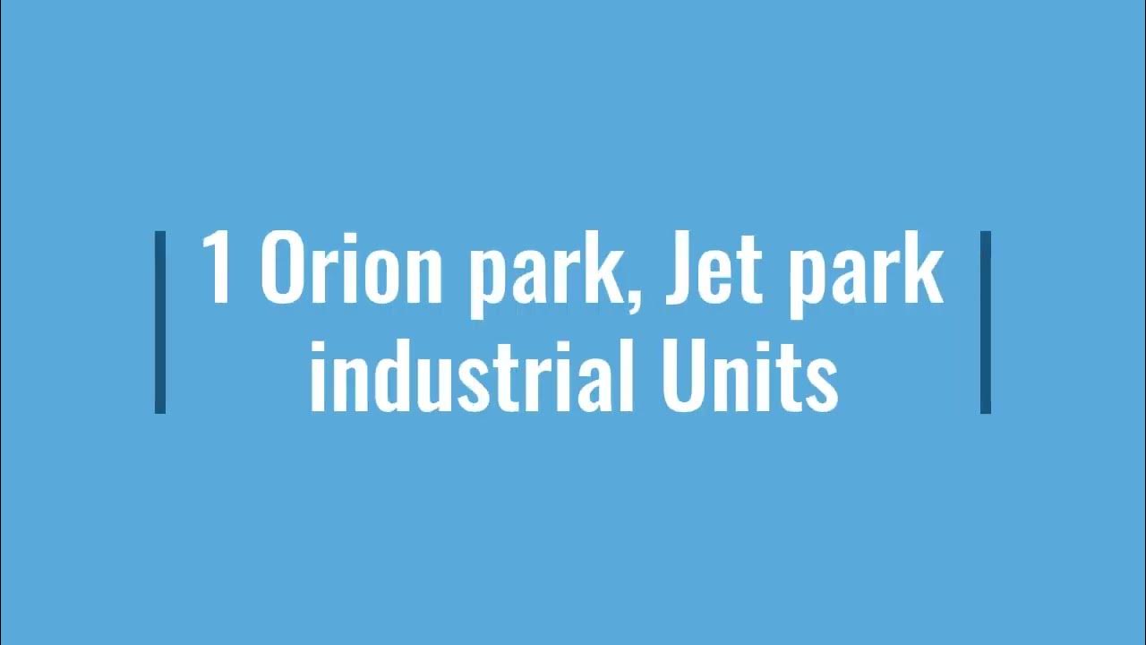1 Orion park, Jet park industrial Units YouTube