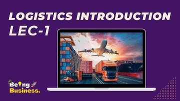 Logistics and Supply Chain Management : Introduction 1 | TYBMS Sem 5 | Being Business