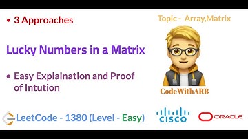 Lucky Numbers in a Matrix (LeetCode 1380) (3 Approaches) (Proof of Intution🔥)