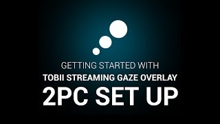 How to: Broadcast with Eye Tracking for 2 PC's (Streaming Gaze Overlay)