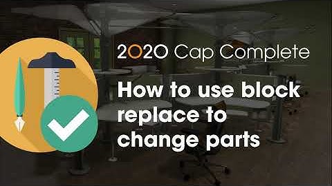 2020 Cap Complete Tip:  How to use block replace to change parts