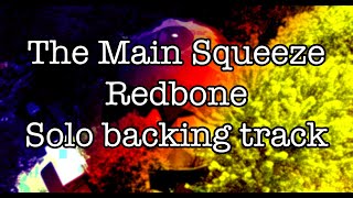 The Main Squeeze - Redbone (GUITAR SOLO BACKING TRACK)