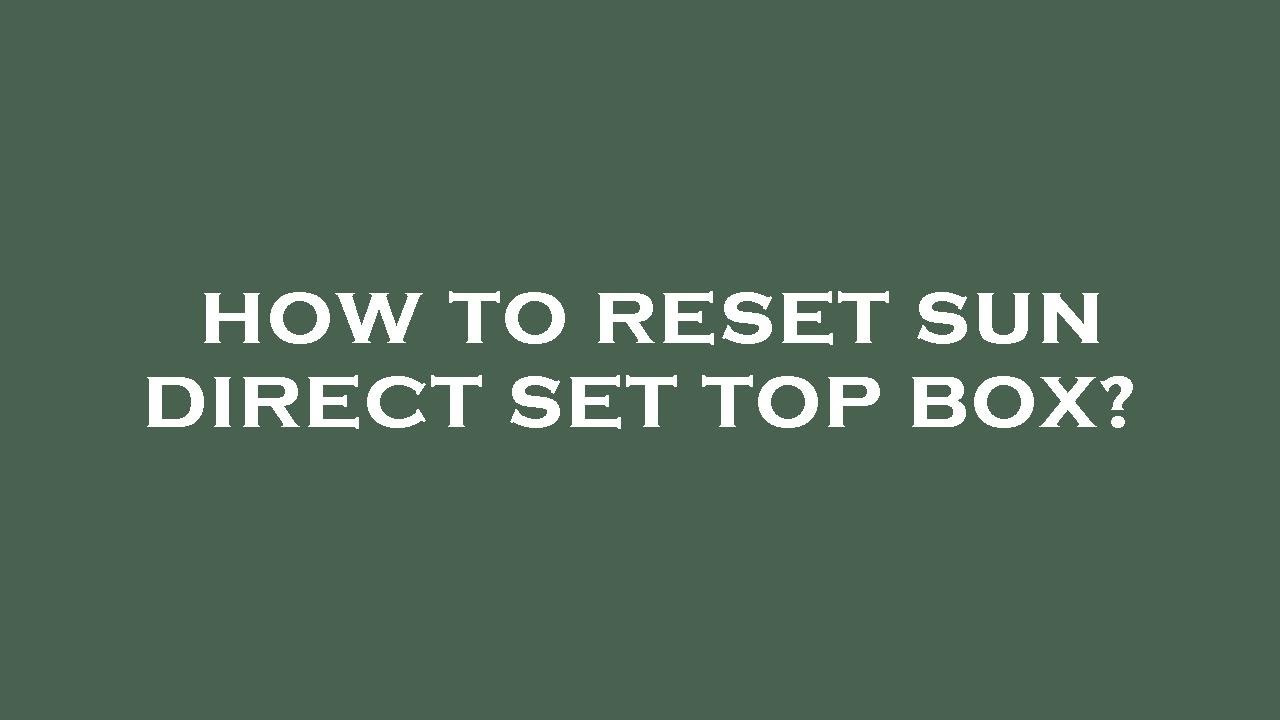 How to reset sun direct set top box? - YouTube