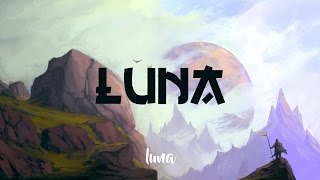 'Luna' | Best Of Melodic Dubstep Music Mix 2017