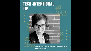 Tech-Intentional Tip #10: Parenting, Not Parental Controls