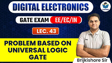 Lec 43 Problem based on Universal Logic Gate || Digital Electronics for GATE Exam || G Centrick
