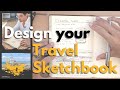 How To Design and Organize Your Travel Sketchbook |S1-E5|