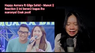 Happy Asmara ft Gilga Sahid - Manot || Reaction || ini bener2 bagus lho suaranya! Enak puol!