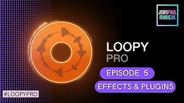 Loopy Pro App Tutorial: Effects & Plugins