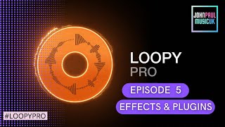 Loopy Pro Video Manual - EP5: Effects & Plugins screenshot 4