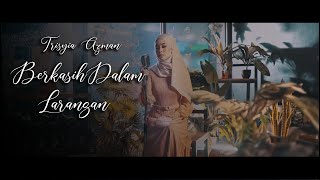 Trisyia Azman - Berkasih Dalam Larangan (Official Music Video)