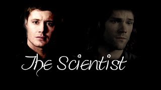The Scientist - Sam and Dean Winchester