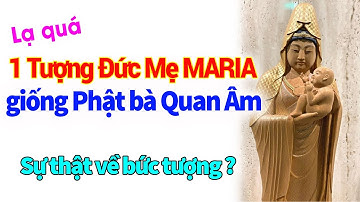 🛑Bất Ngờ:Xuất hiện 1 Tượng ĐỨC MẸ MARIA theo phong cách Phật Bà Quan Âm bên Đạo Phật,Sự Thật ra sao?