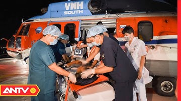 Điều trực thăng đưa ngư dân bị đột quỵ từ Trường Sa về đất liền | Tin tức 24h mới nhất | ANTV