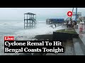 Cyclone Remal LIVE: Bengal Coast Likely To Be Hit By Cyclone Remal Tonight