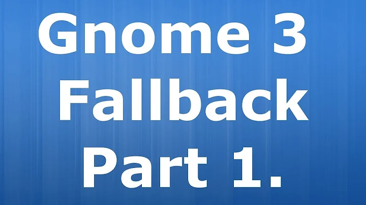 Gnome 3 Fallback Customization - Delete Bottom Panel [Part1]