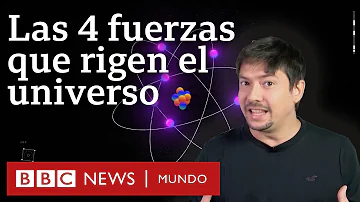 ¿Cuáles son las 4 fuerzas del universo?