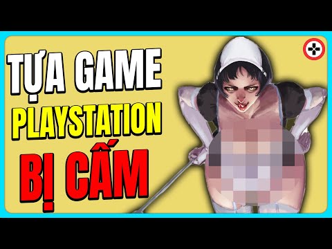 Tựa game BỊ CẤM trên PlayStation