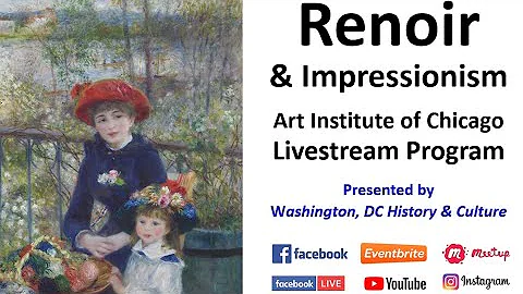 Renoir and Impressionism - Art Institute of Chicago - Livestream Program Hosted by Robert Kelleman