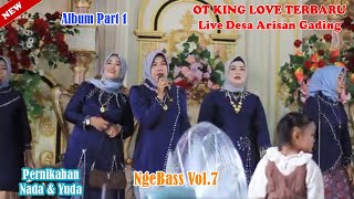 New OT King Love Live Desa Arisan Gading Full Album Dangdut Part 1 ll Resepsi Pernikahan Nada & Yuda