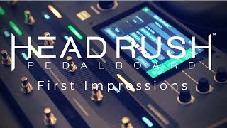 Headrush Pedalboard - First Impressions
