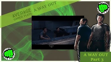 A WAY OUT Gameplay Walkthrough - Part 3 Stealing a Police Car!