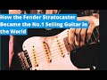 How the Fender Stratocaster Became the No.1 Selling Guitar in the World