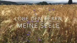 Video thumbnail of "Lobe den Herrn meine Seele"