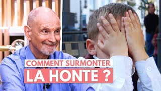 Comment surmonter la honte ?