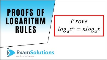 Proofs of Logarithm rules : ExamSolutions Maths Revision