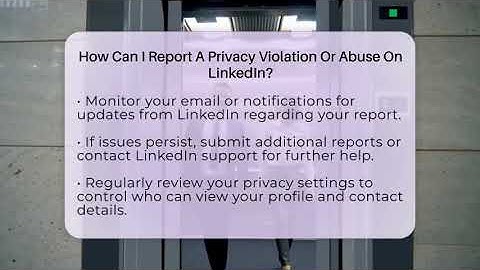 How Can I Report A Privacy Violation Or Abuse On LinkedIn? - Everyday-Networking