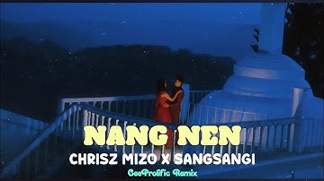 Chrisz Mizo & Sangsangi - Nang nen (CeeProlific Remix)