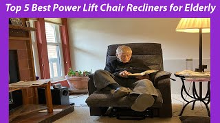 Top 5 Best Power Lift Chair Recliners for Elderly [don’t buy one before watching this]