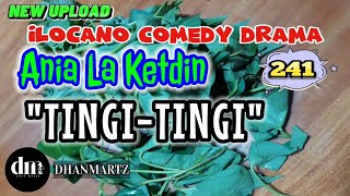 ILOCANO COMEDY DRAMA | TINGI-TINGI | ANIA LA KETDIN 241 | NEW UPLOAD