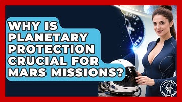 Why Is Planetary Protection Crucial For Mars Missions? - All About Astronauts