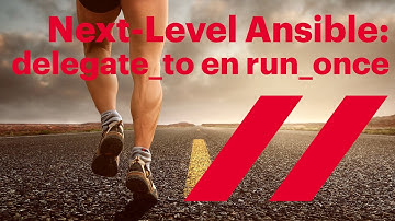 Next-Level Ansible: delegate_to en run_once | HCS Company