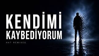 Kendimi Kaybediyorum - H4T Remixes Original Deep House Song
