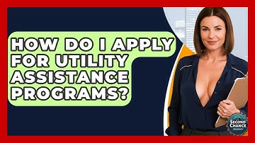 How Do I Apply For Utility Assistance Programs? - Second Chance Journey